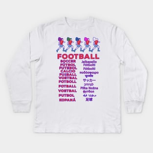 Football in Multiple Languages -Fußball Calcio Soccer Gift Kids Long Sleeve T-Shirt